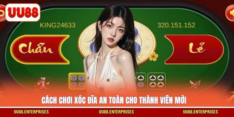 Cách chơi xóc đĩa an toàn cho thành viên mới