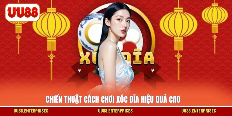 Chiến thuật cách chơi xóc đĩa hiệu quả cao
