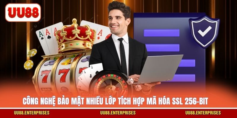 Công nghệ bảo mật nhiều lớp tích hợp mã hóa SSL 256-bit 