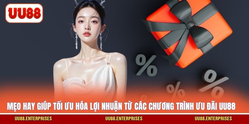 Mẹo hay giúp tối ưu hóa lợi nhuận từ các chương trình ưu đãi UU88 
